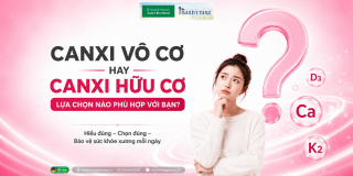 Canxi vô cơ hay canxi hữu cơ: Hướng dẫn lựa chọn canxi phù hợp